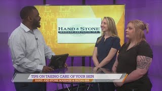 Hand and Stone Massage & Facial Spa gives tips on taking care of your skin