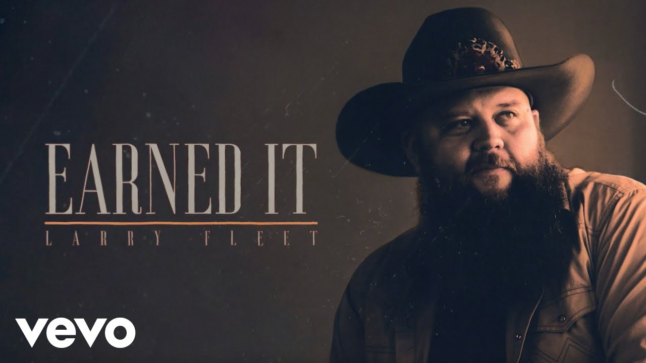 Larry Fleet – Earned It Lyrics