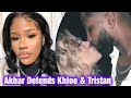 Akbar V Defends Khloe Kardashian and Tristan&#39;s Relationship 💯