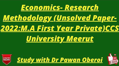 Economics- Research Methodology (Unsolved Paper-2022:M.A First Year Private)CCS University Meerut