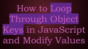 How to Loop Through Object Keys in JavaScript and Modify Values