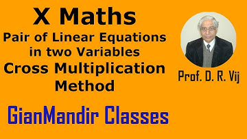 X Maths | Pair of Linear Equations in Two Variables | Cross Multiplication Method by Preeti Ma