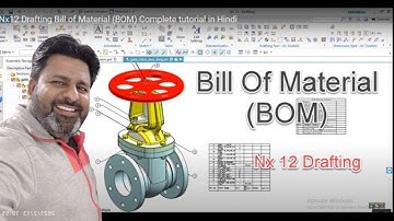 Nx12 Drafting Bill of Material (BOM) Complete tutorial in Hindi | Nx12 Bill Of Material