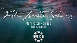 Mark Foster x Clueso - Farben Leuchten Schwarz (Etnes Remix)