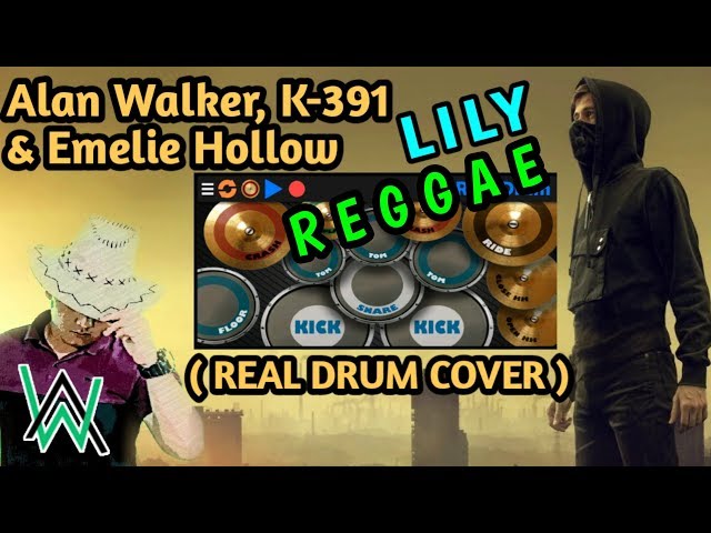 Lily Reggae - Alan Walker, K 391 & Emelie Hollow (Real Drum Cover) class=