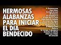 Musica Cristiana Para Empezar El Dia Bendecido l Musica Cristiana 2019