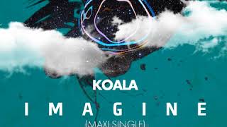 Koala - Imagine Song (Radio Edit)