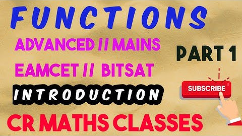 FUNCTIONS  introduction part 1//Advanced, Mains, Eamcet, Bitsat //INTER, CBSE //CR MATHS CLASS