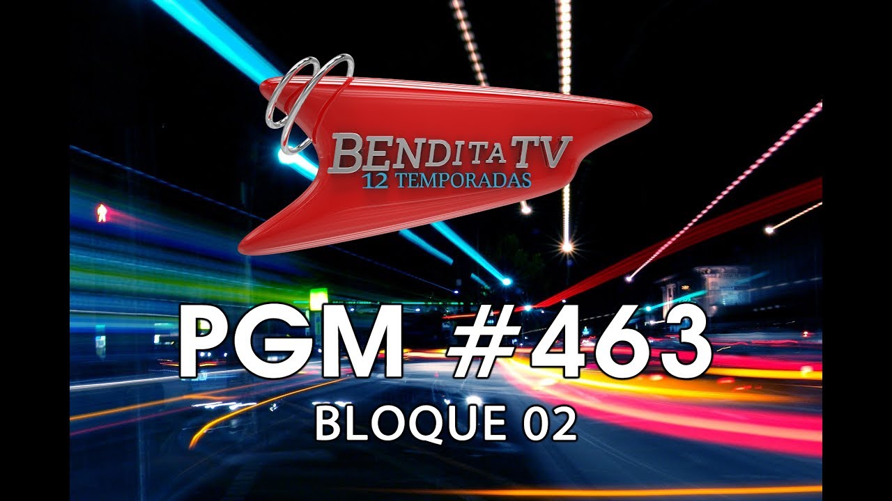 BENDITA TV PGM 463 BLOQUE 2 YouTube