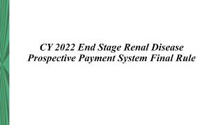 CY 2022 End Stage Renal Disease Prospective Payment System Final Rule By CMS