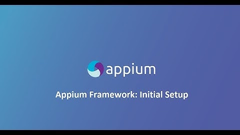 Appium framework from Scratch 2: Initial setup