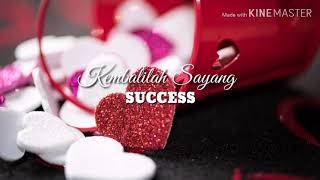 Kembalilah Sayang Success