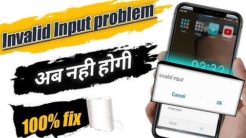 Invalid Input problem in mobile|| Invalid Input problem 100% solve without Changing Simcard 2022