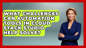 What Challenges Can Automation Tools in Cloud Stack Studio Help Solve? | Cloud Stack Studio News