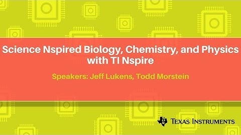 Webinar: Science Nspired Biology, Chemistry, and Physics with TI Nspire