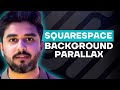 How to Add Parallax Effect to Background Image in Squarespace 7.1 (Desktop &amp; Mobile-Friendly)