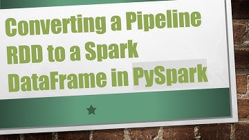 Converting a Pipeline RDD to a Spark DataFrame in PySpark