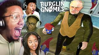 Burglin' Gnomes Had us CRYING with LAUGHTER!