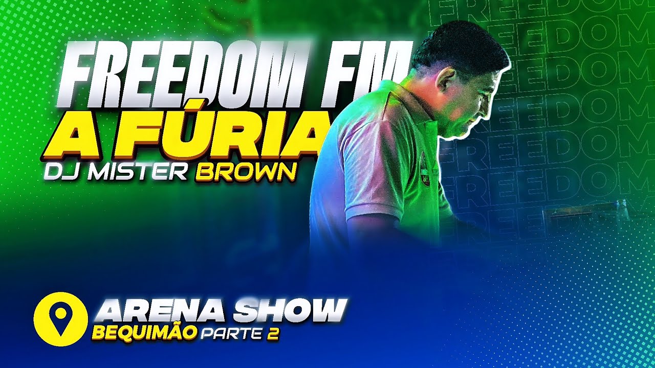 SHOW DA FÚRIA - FREEDOM FM - ARENA SHOW/BEQUIMÃO (Parte 2/3)