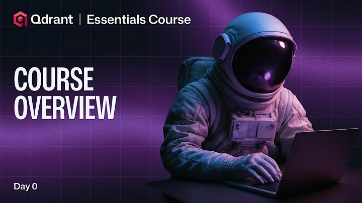 Qdrant Essentials | Course Overview