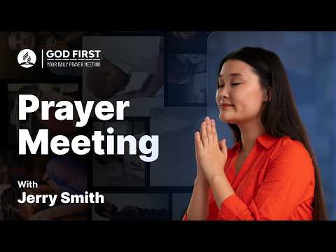 God First: Your Daily Prayer Meeting #1387