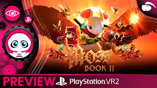 PSVR2 Preview Moss Livre 2 : la version ultime sur PlayStation VR2 ?