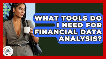 What Tools Do I Need For Financial Data Analysis? - Job Success Network