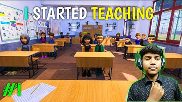 I STARTED TEACHING || SCHOOL TEACHER JOB SIMULATOR || PART-1