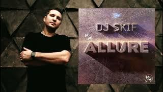DJ SKIF - ALLURE (FULL ALBUM)