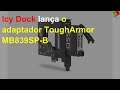 Icy Dock lança o adaptador ToughArmor MB839SP-B