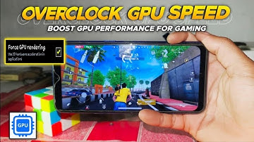 Overclock GPU Speed | Boost Gpu Performance For Any Games | No Root