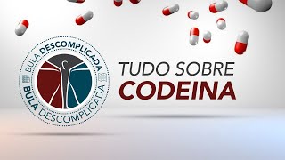 Codeína (Codein, Codex, Codaten, PACO, Tylex) - Tudo o que você precisa saber