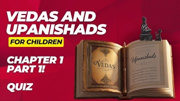 Introduction to the Vedas & Upanishads for Kids | Chapter 1 Part 1 Quiz