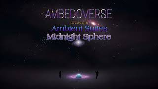 Ambedoverse - Midnight Sphere (432 Hz Dreamscape)