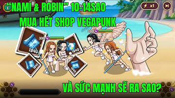 HUYỀN THOẠI HẢI TẶC - XẢ BẢN VẼ NÂNG NAMI & ROBIN 14SAO...LÊN SÓNG SIÊU TƯỚNG AE MONG ĐỢI ĐÃ TỪ LÂU.