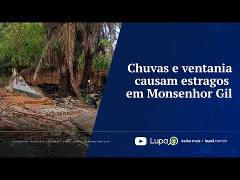 Chuvas e ventania causam estragos em Monsenhor Gil