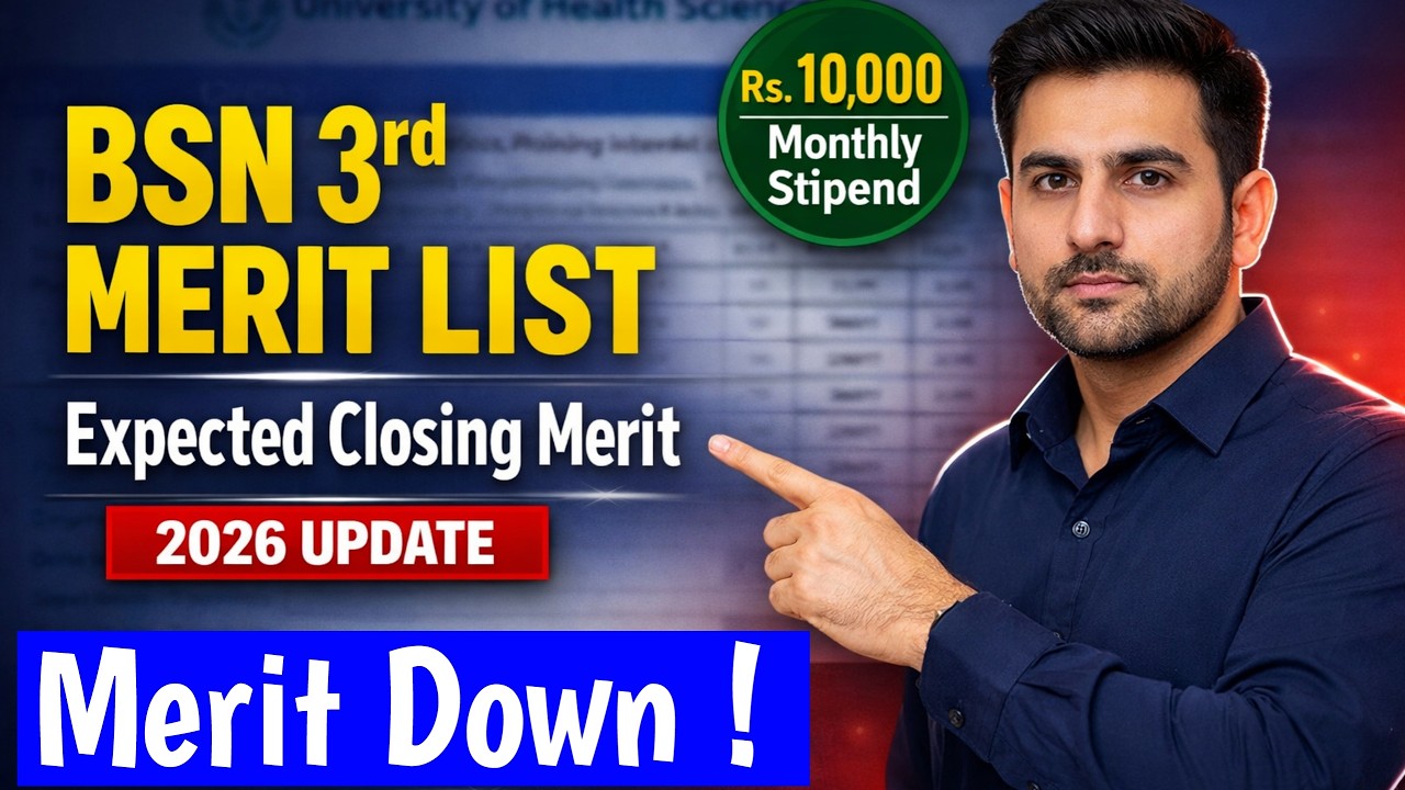 BS Nursing 3rd Merit List 2026 | BSN Generic UHS 3rd List | Expected Closing Merit & Stipend Update