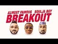 BREAKOUT - ALMOST FAMOUS, SOULJA BOY (OFFICIAL VIDEO)