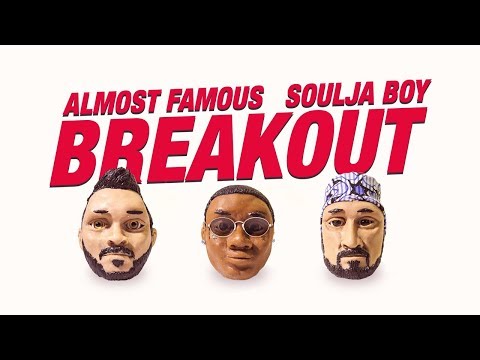 breakout---almost-famous,-soulja-boy-(official-video)