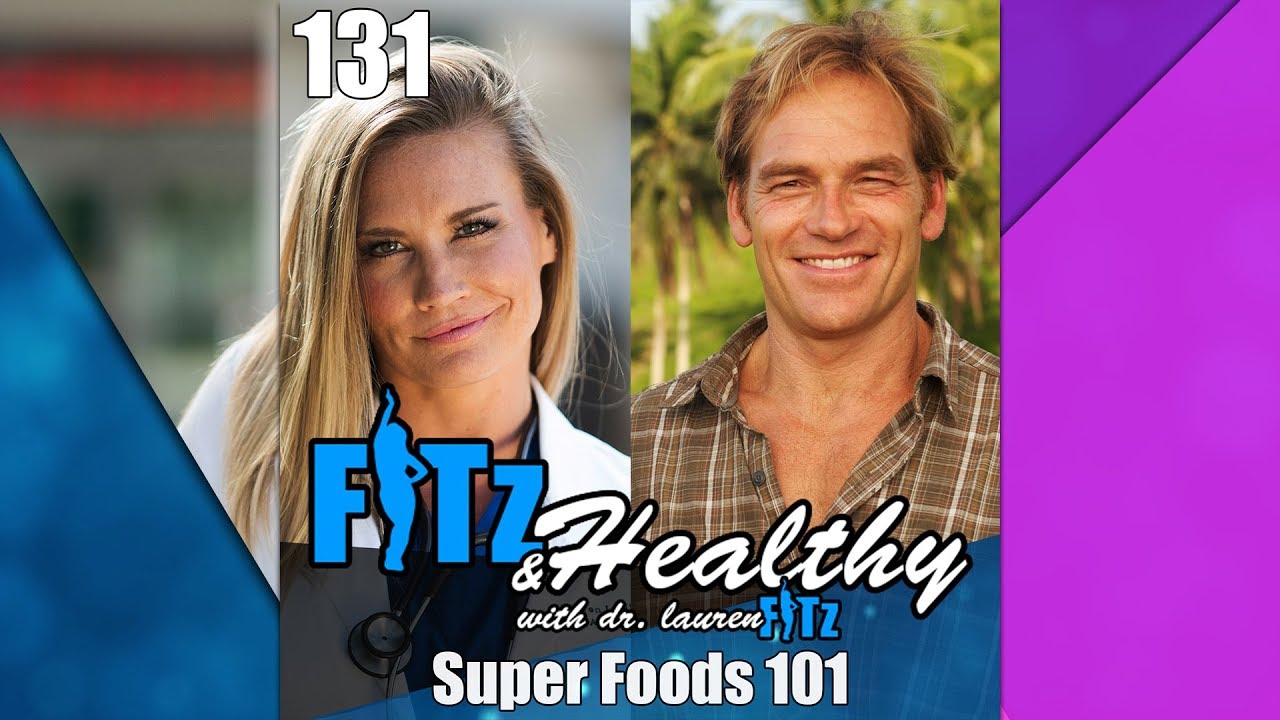 Super Foods 101 with Darin Olien FITz & Healthy Podcast 131 with Dr