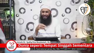 Dunia seperti Tempat Singgah Sementara - Ustadz Dr. Syafiq Riza Basalamah, M.A