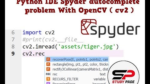 [Solved] Spyder Autocomplete Problem (Python) | Spyder Autocomplete not working with OpenCV (Python)