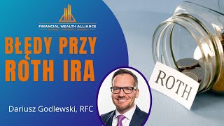 Dariusz Godlewski /Błędy popełniane przy Roth IRA