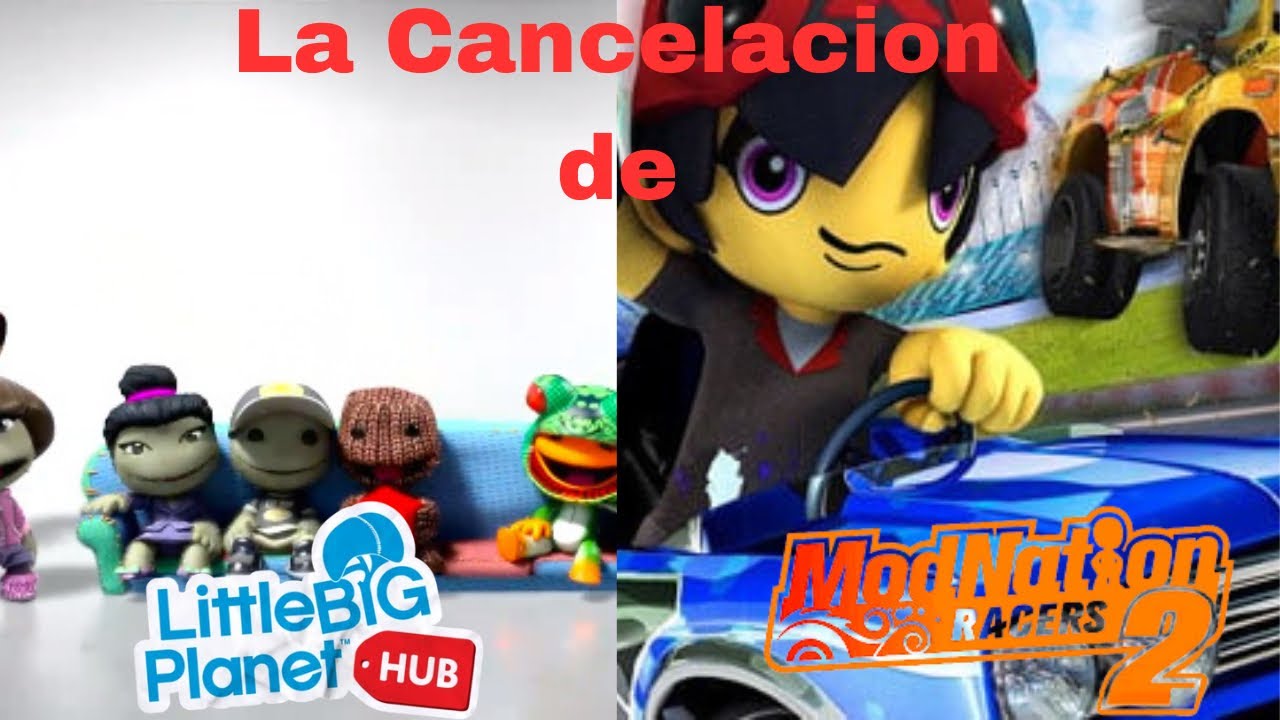 La Cancelación de Little Big Planet Hub y ModNation Racers 2