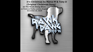 It's Christmas by Marco M & Tony D - The Rawk Dawg Show, Firebrand Radio, London, Eng. (12-23-19)