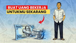 3 Langkah Membuat UANGMU Kerja Sama Kamu (BUKAN KEBALIKANNYA)