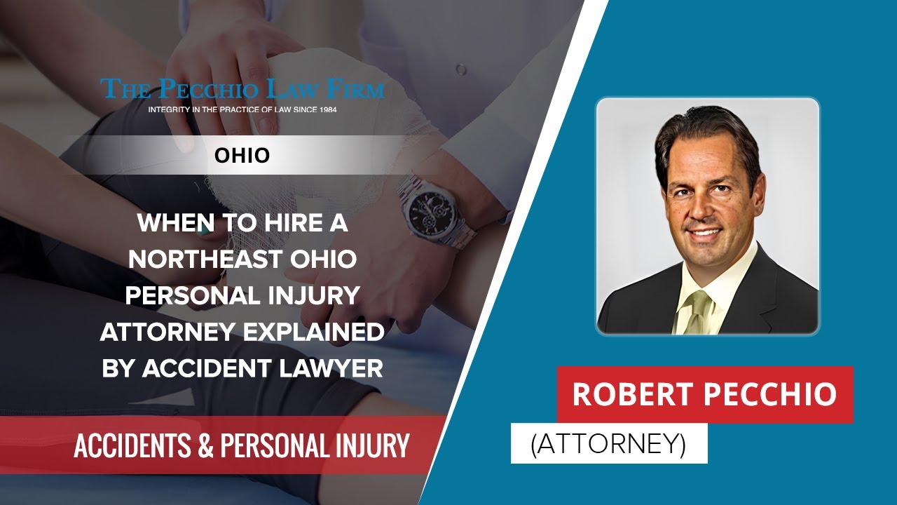 When To Hire A Northeast OHIO Personal Injury Attorney Explained By ...