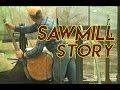 A Sawmill Story