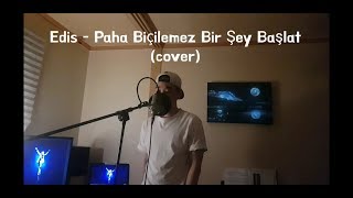 Edis - paha biçilemez bir şey başlat (Cover) Resimi