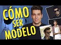 MIS CONSEJOS PARA SER MODELO